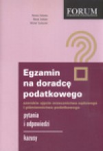 Egzamin na doradcę podatkowego. Pytania i odpowiedzi - Piotr Bejnarowicz, Małgorzata Borkiewicz Liszka, Fryderyk Fila, Małgorzata Fila, Anna Jeleńska, Łukasz Kupiec, Bogusława Piasecka, Janusz Piotrowski, Bogusław P