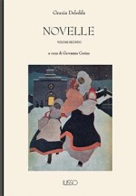 Novelle: volume secondo - Grazia Deledda, Giovanna Cerina