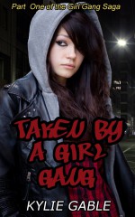 Taken by a Girl Gang - Kylie Gable