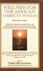 Wellness for the African American Woman - Linda Ellis Eastman, Linda Ellis Eastman