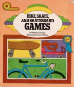 Bike, skate, and skateboard games (A Kid's Paperback) - Michael Donner, Lynn Matus