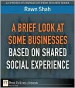 A Brief Look at Some Businesses Based on Shared Social Experience - Rawn Shah