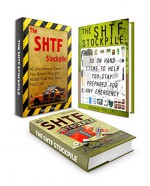 The SHTF Stockpile Box Set: 27+ Bug Out Bag Items Together With The Most Uncommon Items That Can Save Your Life Plus 30 On Hand Emergency Essentials (The ... Box Set, survival gear, survival guide) - Lester Bishop, Samuel Allen, Deborah Phillips