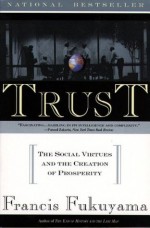 Trust: Human Nature and the Reconstitution of Social Order - Francis Fukuyama