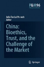 China: Bioethics, Trust, and the Challenge of the Market - Julia Tao