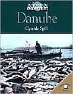 Danube: Cyanide Spill - Nichol Bryan