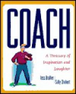 Coach: A Treasury of Inspiration and Laughter - Jess M. Brallier, Sally Chabert