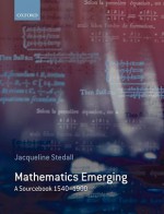 Mathematics Emerging: A Sourcebook 1540 - 1900 - Jacqueline Stedall