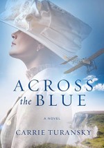 Across the Blue - Carrie Turansky