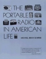 The Portable Radio in American Life - Michael B. Schiffer