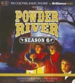 Powder River - Season Six (Audiocd) - Jerry Robbins, Derek Aalerud, Lincoln Clark, Joseph Zamparelli Jr.