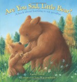 Are You Sad, Little Bear?: A Book About Learning to Say Goodbye - Rachel Rivett, Tina Macnaughton