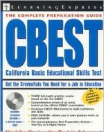 The Complete Preparation Guide: CBEST California Basic Educational Skills Test - LearningExpress