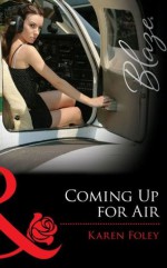 Coming Up for Air (Mills & Boon Blaze) (Uniformly Hot! - Book 29) - Karen Foley