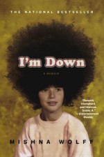 I'm Down: A Memoir - Mishna Wolff