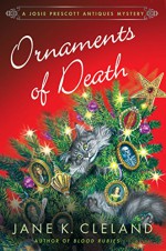 Ornaments of Death: A Josie Prescott Antiques Mystery (Josie Prescott Antiques Mysteries) - Jane K. Cleland