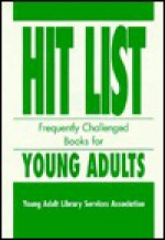 Hit List: Frequently Challenged Books for Young Adults - Young Adult Library Services Association