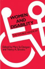 Women and Disability: The Double Handicap - Mary Jo Deegan