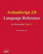 ActionScript 2.0 Language Reference for Macromedia Flash 8 - Instructional Media Developm Macromedia, Jen DeHaan