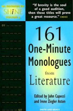 60 Seconds to Shine Volume IV: 161 One-minute Monologues from Literature - John Capecci, Irene Ziegler