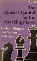 The Queen's Gambit For The Attacking Player (Batsford Chess Library) - Graham Burgess, Steffen Pedersen