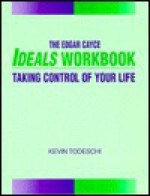 The Edgar Cayce Ideals Workbook - Kevin J. Todeschi