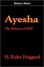 Ayesha: The Return of She - H. Rider Haggard