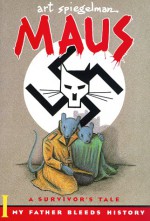 Maus I : A Survivor's Tale : My Father Bleeds History - Art Spiegelman