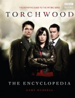 The Torchwood Encyclopedia - Gary Russell