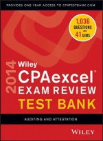 Wiley CPAexcel Exam Review 2014 Test Bank, Auditing and Attestation - O. Ray Whittington