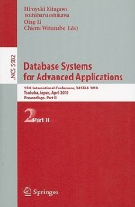 Database Systems for Advanced Applications: 15th International Conference, DASFAA 2010, Tsukuba, Japan, April 1-4, 2010, Proceedings, Part II - Hiroyuki Kitagawa, Yoshiharu Ishikawa, Qing Li, Chiemi Watanabe