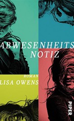 Abwesenheitsnotiz: Roman - Karen Witthuhn, Lisa Owens, Brigitte Jakobeit