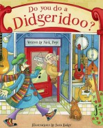 Do You Do a Didgeridoo? - Nick Page, Sara Baker