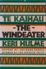 Te Kaihau : The Windeater - Keri Hulme