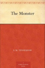 The Monster - S. M. Tenneshaw