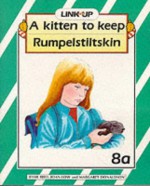 Link-up - Level 8: A Kitten to Keep / Rumplestiltskin / Flip in School / Fanaye and the Lion / Mr Clementine's Cats / Brigid and the Wolf: Build-up Books 8a-8c (Link-up) - Jessie Reid, Margaret Donaldson, Joan Low