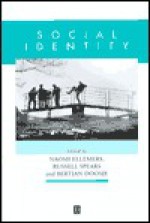 Social Identity: An Introduction - Context, Commitment, Content - Naomi Ellemers, Russell Spears, Bertjan Doosje