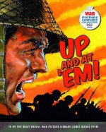 Up And At 'Em!: 10 Of The Most Battle Scarred War Picture Library Comic Books Ever! - Steve Holland