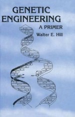 Genetic Engineering: A Primer - Raymond Bonnett