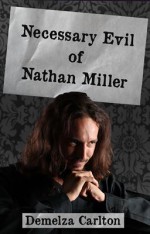 Necessary Evil of Nathan Miller - Demelza Carlton