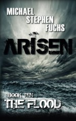 ARISEN, Book Ten - The Flood (Volume 10) - Michael Stephen Fuchs