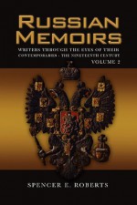 Russian Memoirs Volume 2 - Spencer E. Roberts