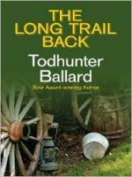 The Long Trail Back - Todhunter Ballard