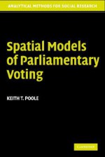 Spatial Models of Parliamentary Voting - Keith T. Poole