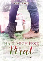 Halt mich fest, Pirat (Emily & Colin) - Cat Lewis