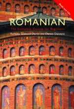 Colloquial Romanian: The Complete Course for Beginners [With Paperback Book] - Ramona Gonczol-Davies