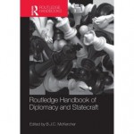 Routledge Handbook of Diplomacy and Statecraft - B.J.C. McKercher