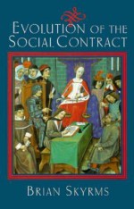 Evolution of the Social Contract - Brian Skyrms