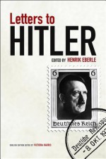 Letters to Hitler - Henrik Eberle