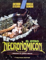 El otro Necronomicón - Antonio Segura, Brocal Remohí, Alberto Breccia